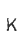 k