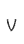 V