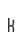 k
