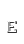 E