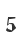 5