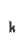 k