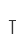 t