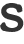 S