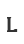 L