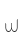 w