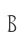B