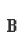 B