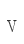 V
