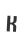 K