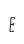 E