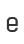 e