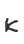 k