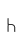 h