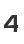4