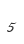 5