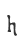 h