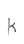 k