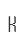 K