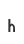 h