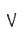 V