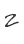 Z