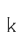 k