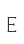E