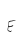 E