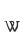 W