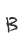 B