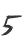 5