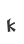 k