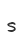 s