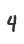 4