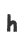 h