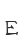 E