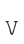 V