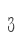 3