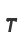T