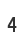 4