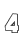4