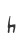 h