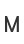 M
