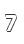 7