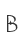 B