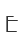 E