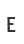 E
