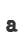 a