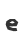 e